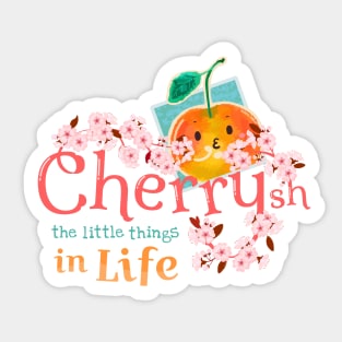 Cherrysh the Little Things in Life - Punny Garden Sticker